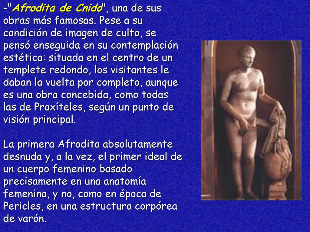 - Afrodita de Cnido , una de sus obras más famosas