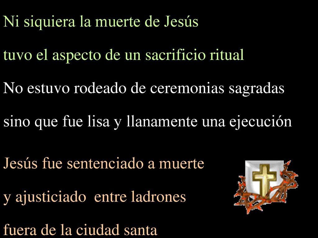 Ni siquiera la muerte de Jesús tuvo el aspecto de un sacrificio ritual
