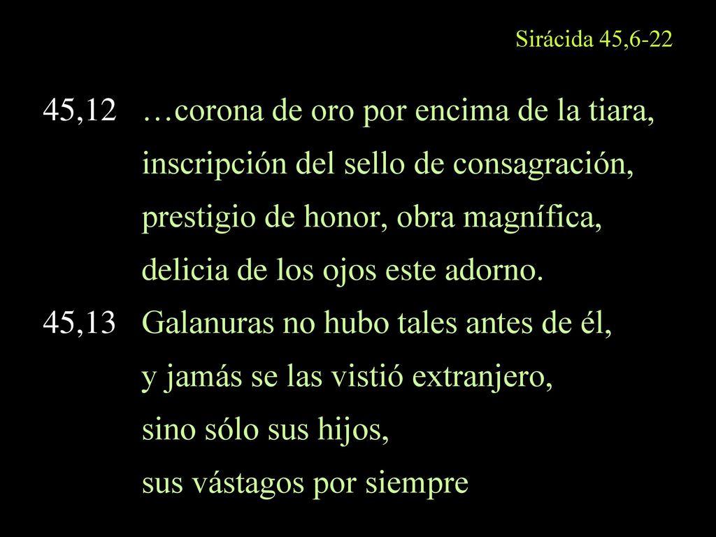 45,12 …corona de oro por encima de la tiara,