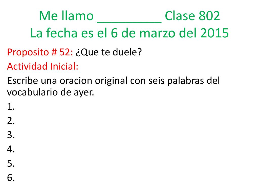 Me llamo _________ Clase 802 La fecha es el 6 de marzo del 2015