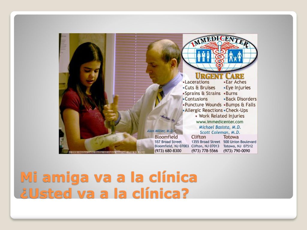Mi amiga va a la clínica ¿Usted va a la clínica