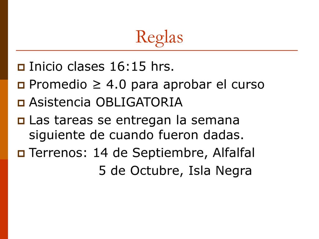 Reglas Inicio clases 16:15 hrs. Promedio ≥ 4.0 para aprobar el curso