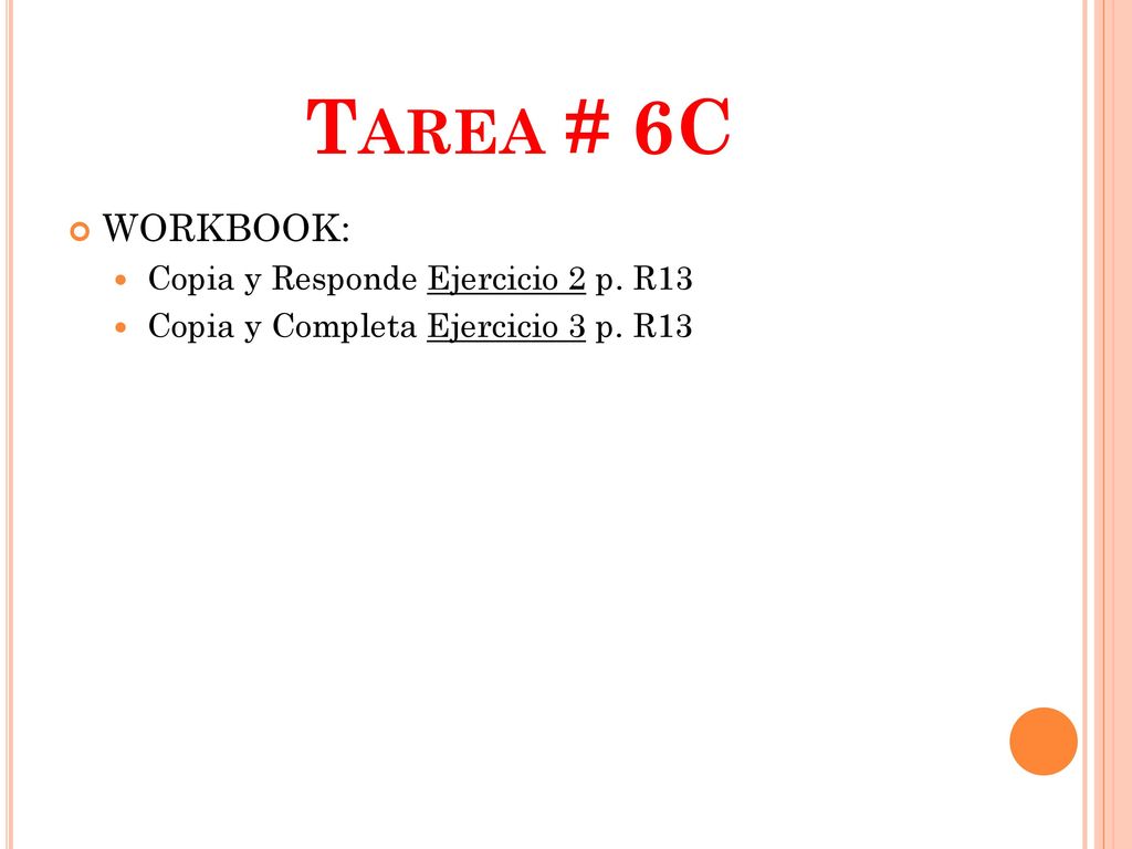 Tarea # 6C WORKBOOK: Copia y Responde Ejercicio 2 p. R13
