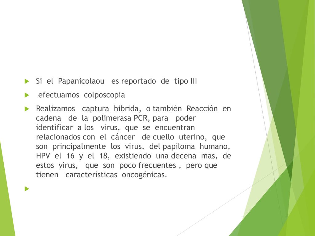 Si el Papanicolaou es reportado de tipo III