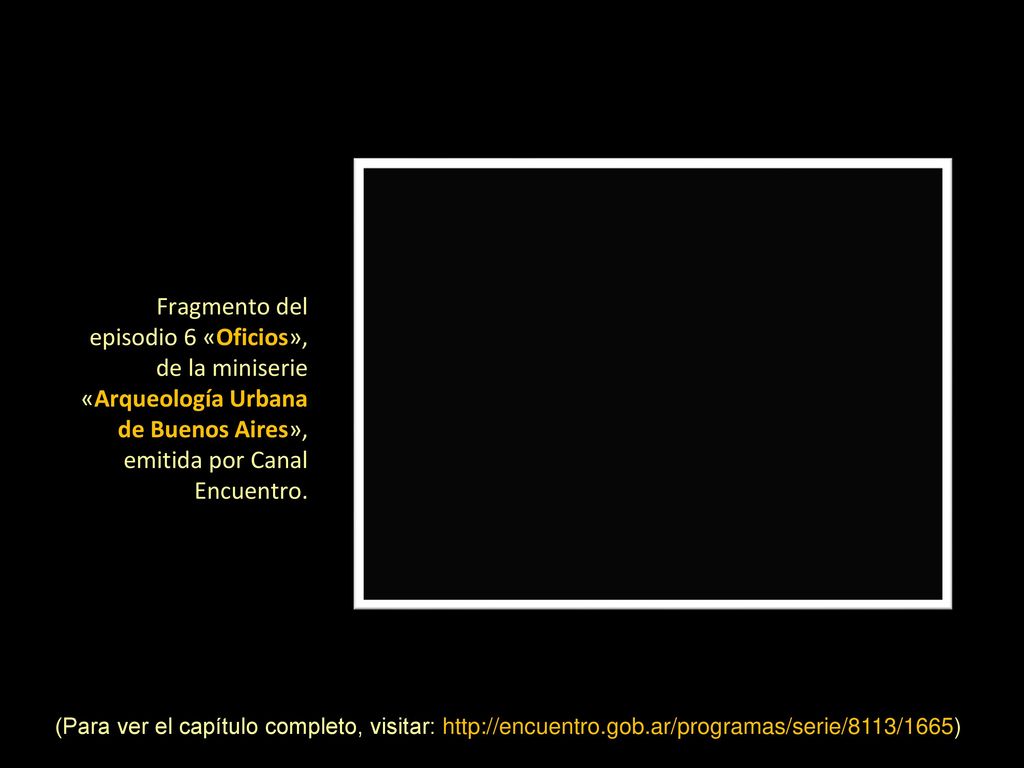 Fragmento del episodio 6 «Oficios», de la miniserie «Arqueología Urbana de Buenos Aires», emitida por Canal Encuentro.