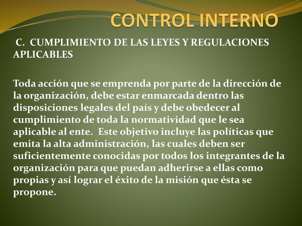 CONTROL INTERNO C. CUMPLIMIENTO DE LAS LEYES Y REGULACIONES APLICABLES