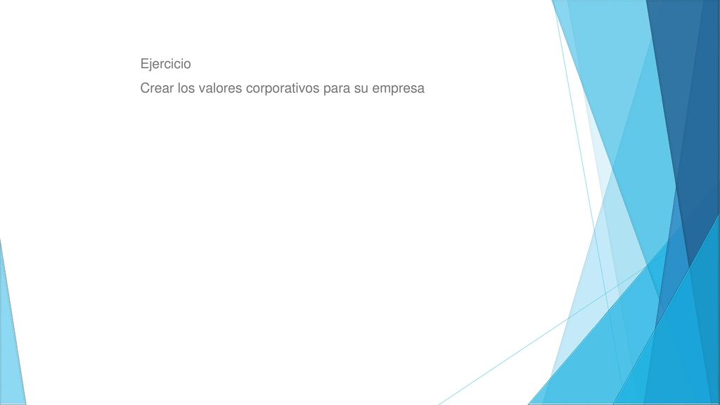 Ejercicio Crear los valores corporativos para su empresa