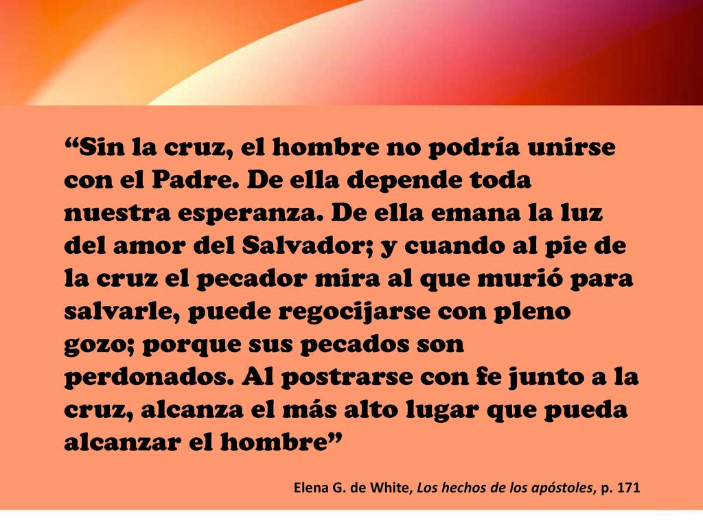 Sin la cruz, el hombre no podría unirse con el Padre
