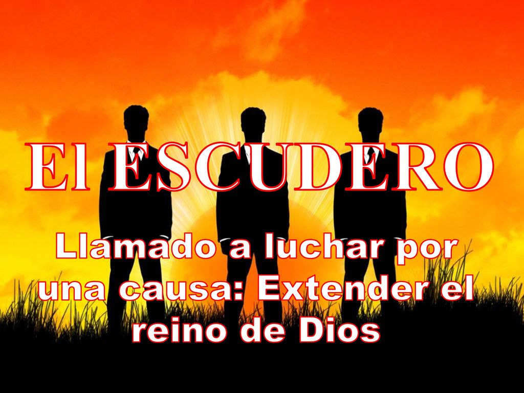Llamado a luchar por una causa: Extender el reino de Dios
