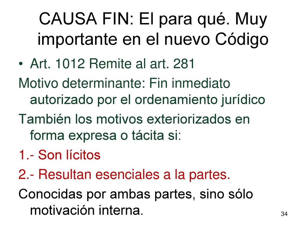 CAUSA FIN: El para qué. Muy importante en el nuevo Código