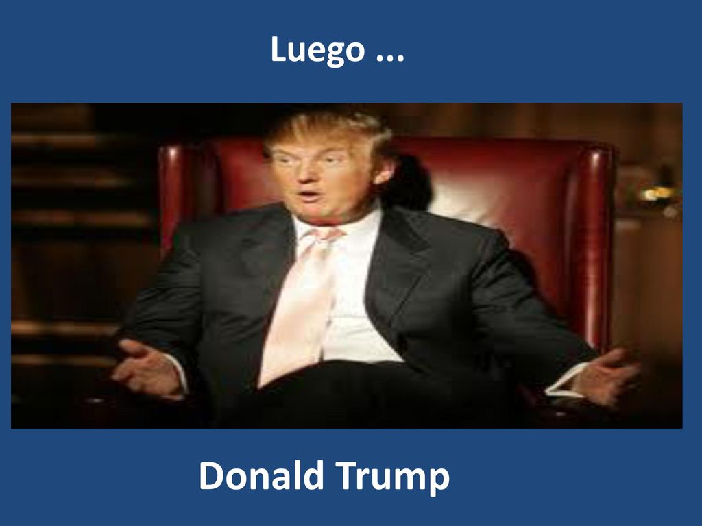 Luego ... Empresa $ $$ $$$ $$$$ $$$$$ Donald Trump