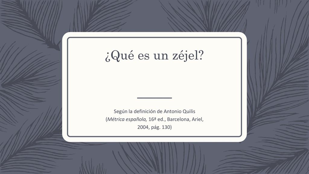 ¿Qué es un zéjel Según la definición de Antonio Quilis
