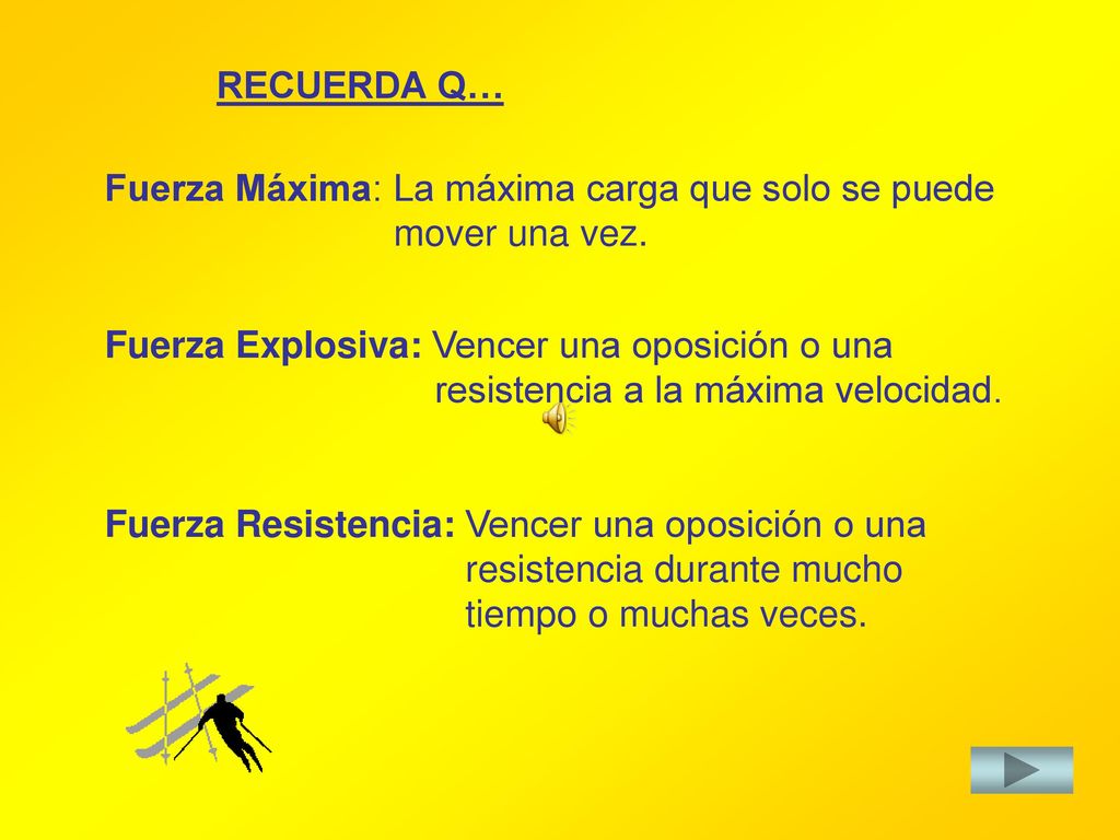 FUERZA RESISTENCIA Vencer una oposición o una resistencia durante mucho tiempo o muchas veces.