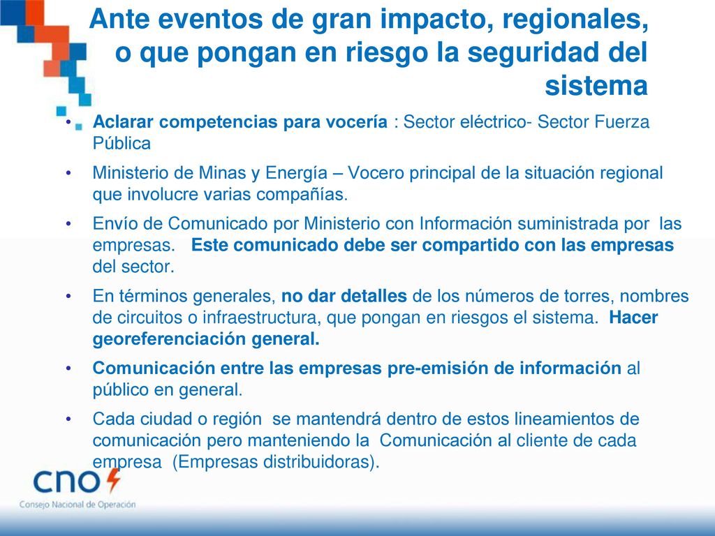 Ante eventos de gran impacto, regionales, o que pongan en riesgo la seguridad del sistema