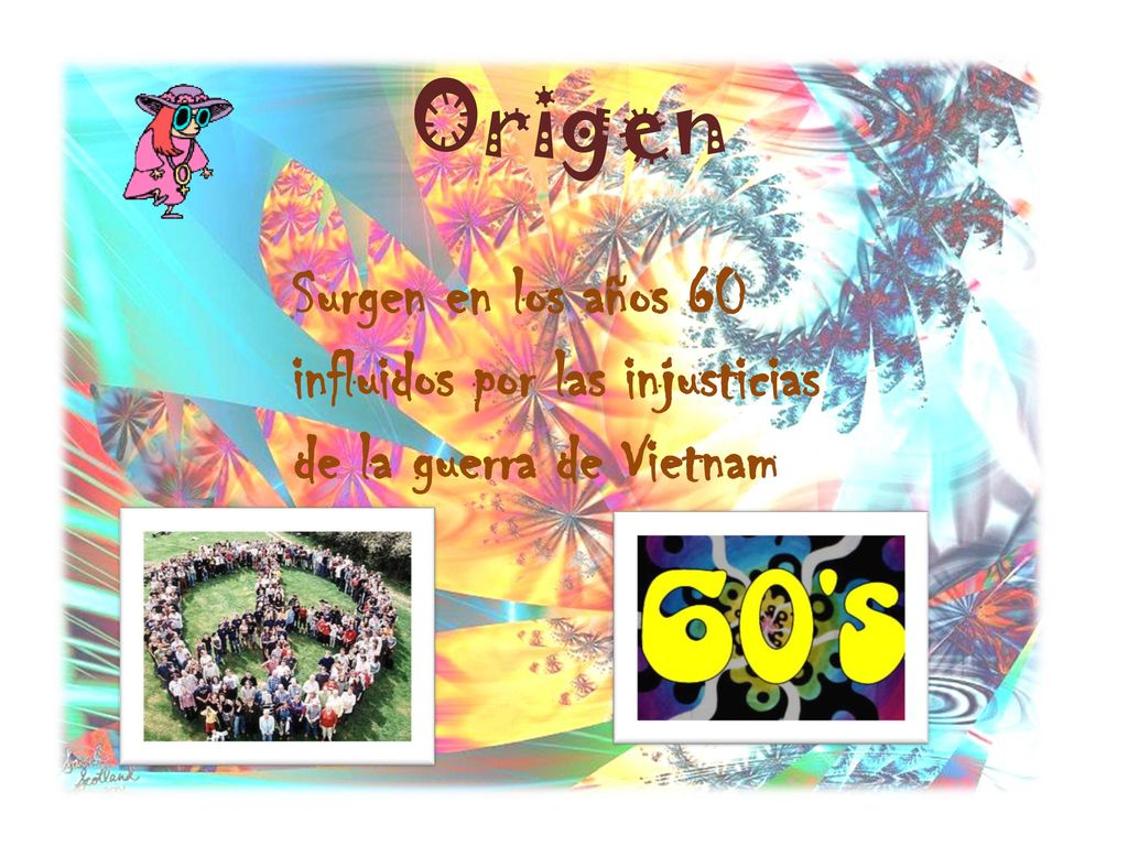 Origen Surgen en los años 60 influidos por las injusticias de la guerra de Vietnam