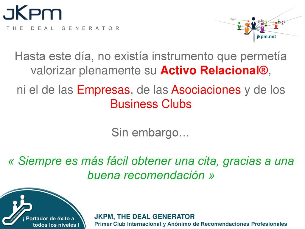 ni el de las Empresas, de las Asociaciones y de los Business Clubs