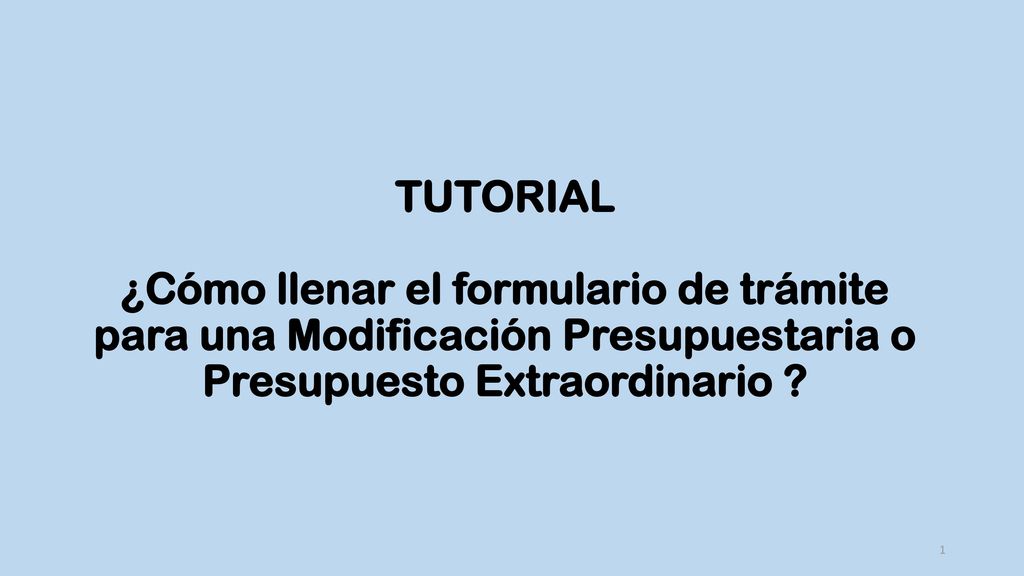 TUTORIAL ¿Cómo llenar el formulario de trámite para una Modificación Presupuestaria o Presupuesto Extraordinario
