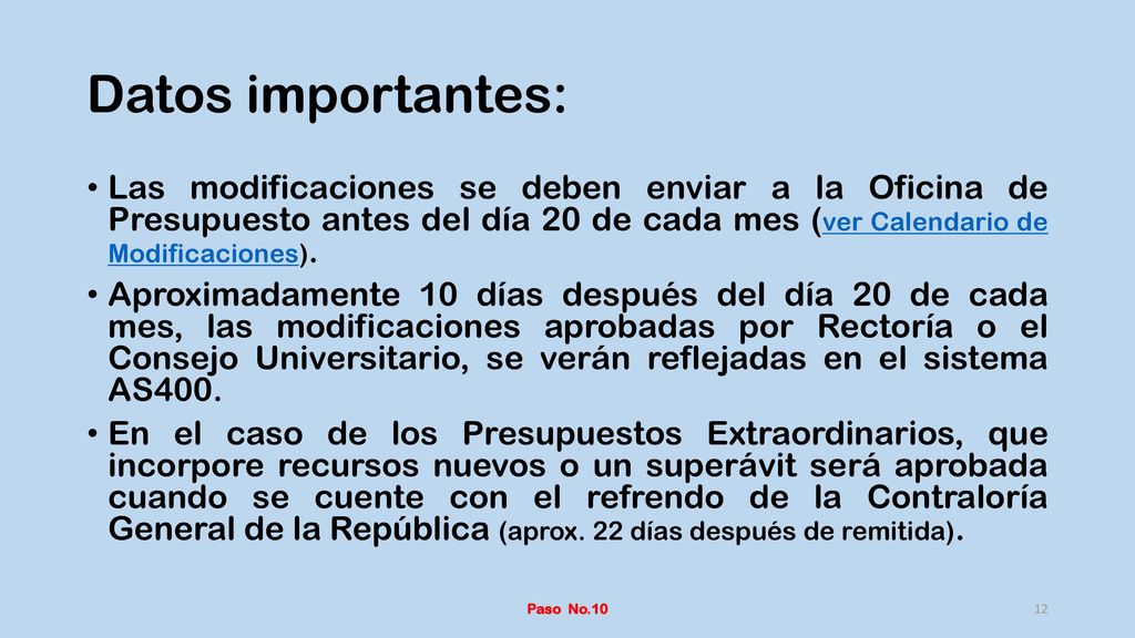 Datos importantes: Las modificaciones se deben enviar a la Oficina de Presupuesto antes del día 20 de cada mes (ver Calendario de Modificaciones).