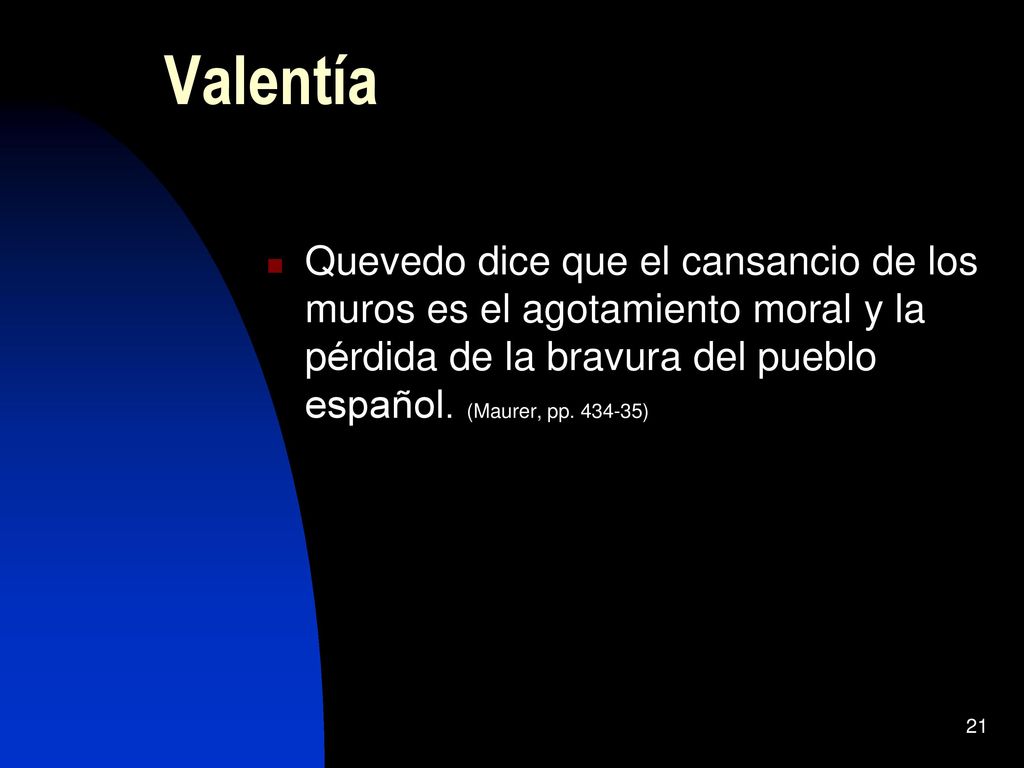 Valentía Quevedo dice que el cansancio de los muros es el agotamiento moral y la pérdida de la bravura del pueblo español.
