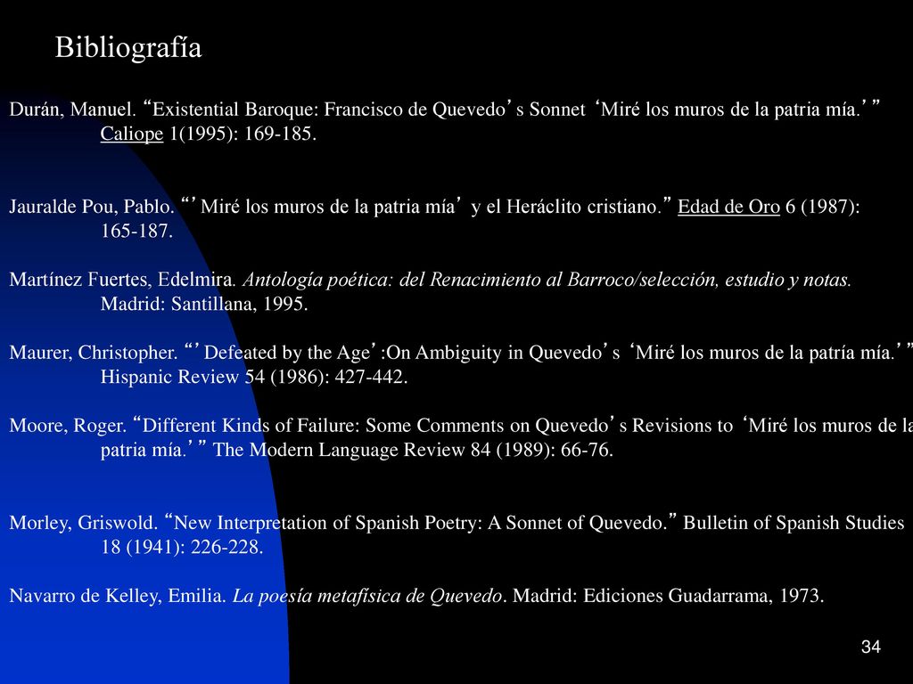 Bibliografía Durán, Manuel. Existential Baroque: Francisco de Quevedo’s Sonnet ‘Miré los muros de la patria mía.’
