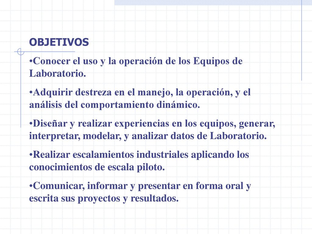 OBJETIVOS Conocer el uso y la operación de los Equipos de Laboratorio.