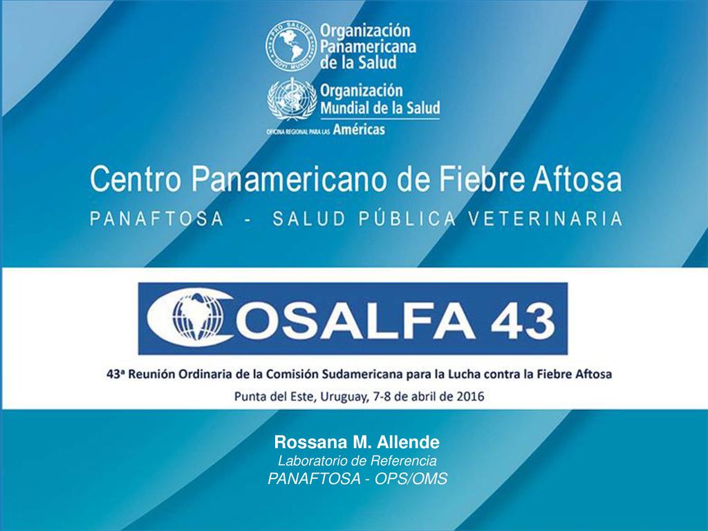 Rossana M. Allende Laboratorio de Referencia PANAFTOSA - OPS/OMS