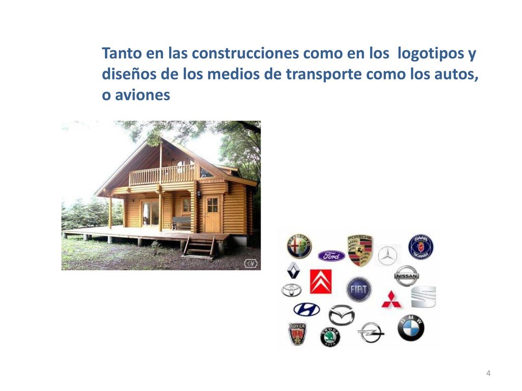 Tanto en las construcciones como en los logotipos y diseños de los medios de transporte como los autos, o aviones