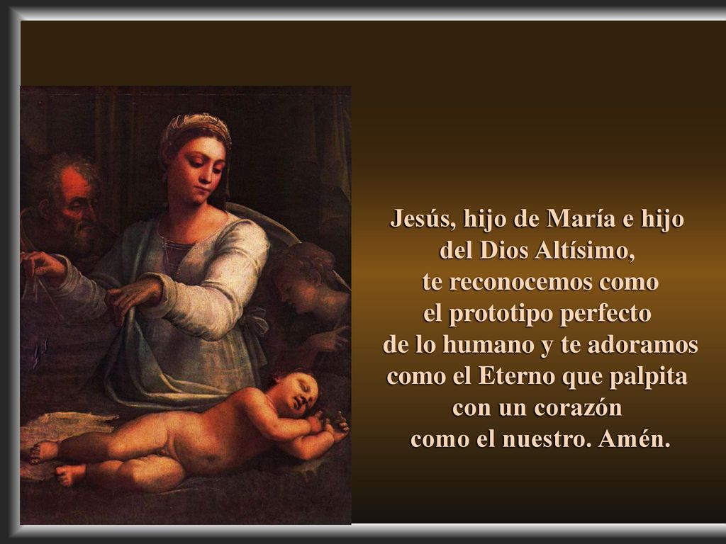 Jesús, hijo de María e hijo del Dios Altísimo, te reconocemos como