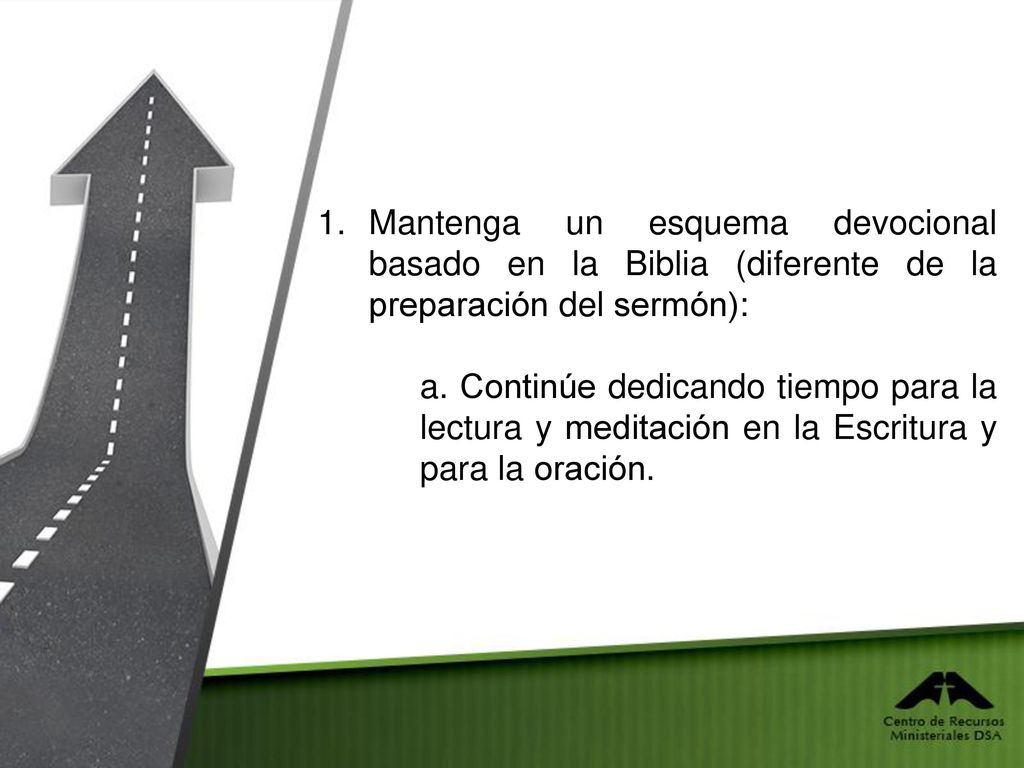 Mantenga un esquema devocional basado en la Biblia (diferente de la preparación del sermón):