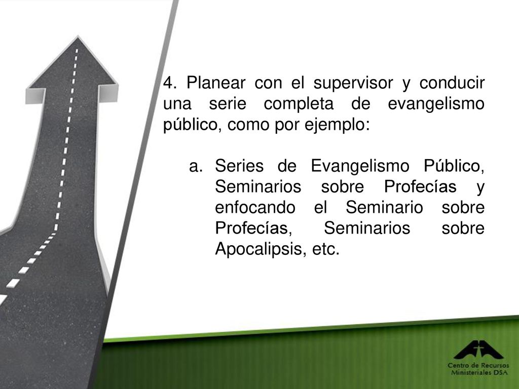 4. Planear con el supervisor y conducir una serie completa de evangelismo público, como por ejemplo: