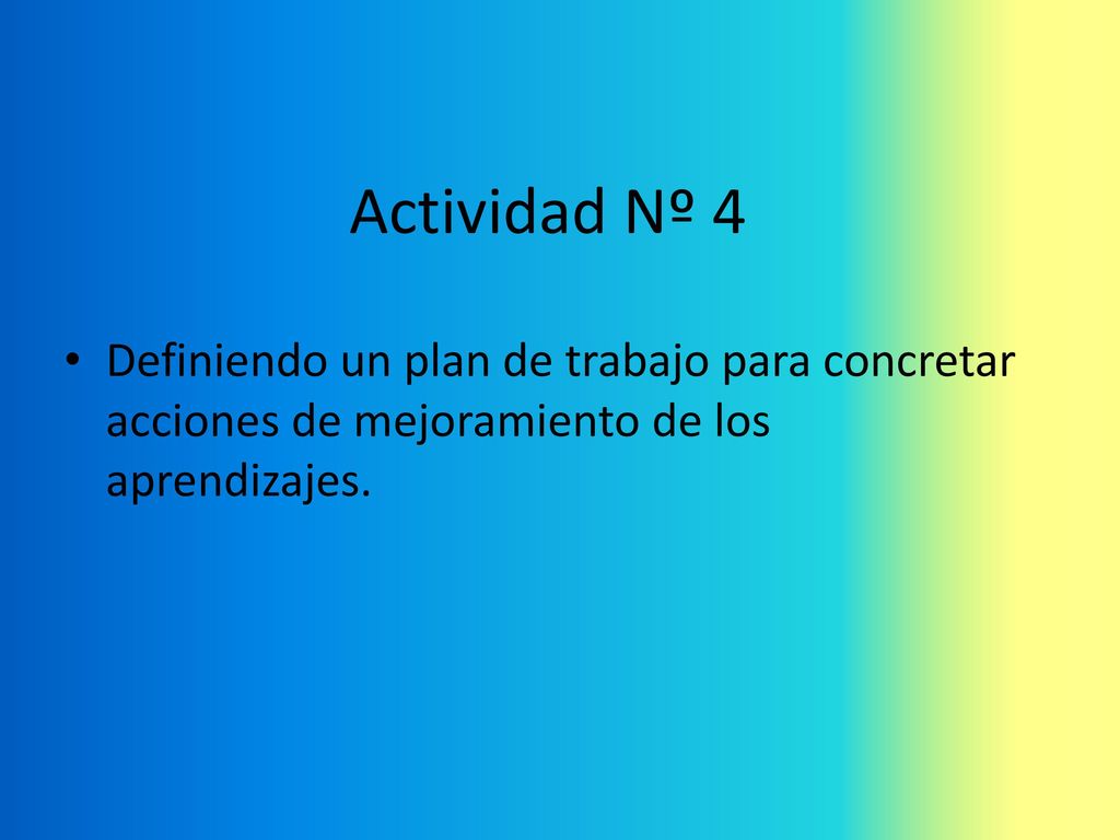 Actividad Nº 4 Definiendo un plan de trabajo para concretar acciones de mejoramiento de los aprendizajes.