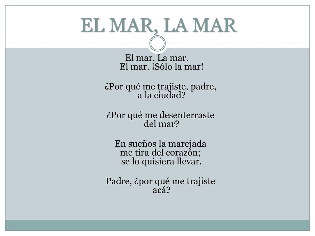 EL MAR, LA MAR El mar. La mar. El mar. ¡Sólo la mar!