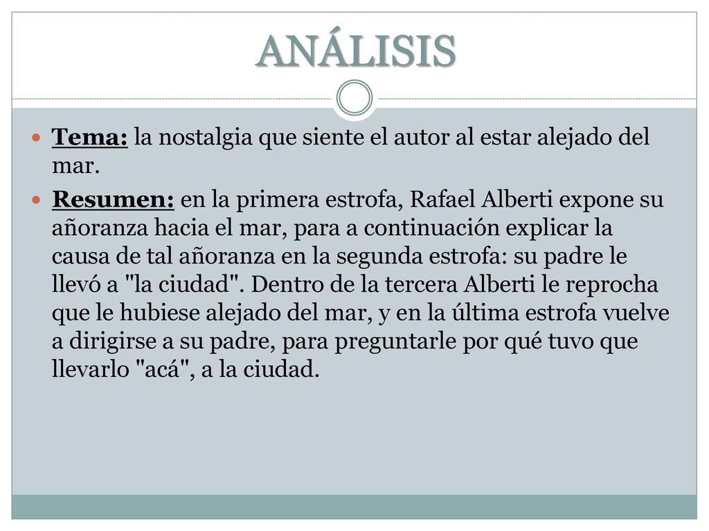 ANÁLISIS Tema: la nostalgia que siente el autor al estar alejado del mar.