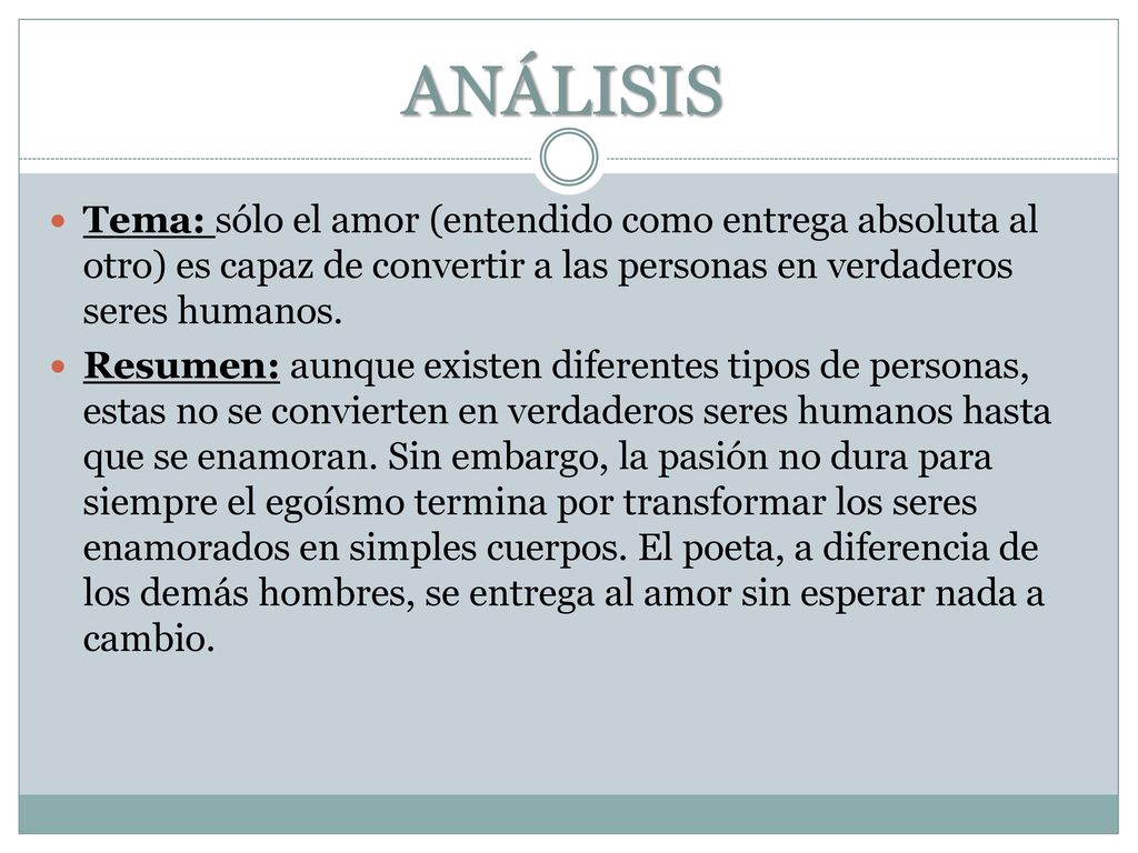 ANÁLISIS Tema: sólo el amor (entendido como entrega absoluta al otro) es capaz de convertir a las personas en verdaderos seres humanos.