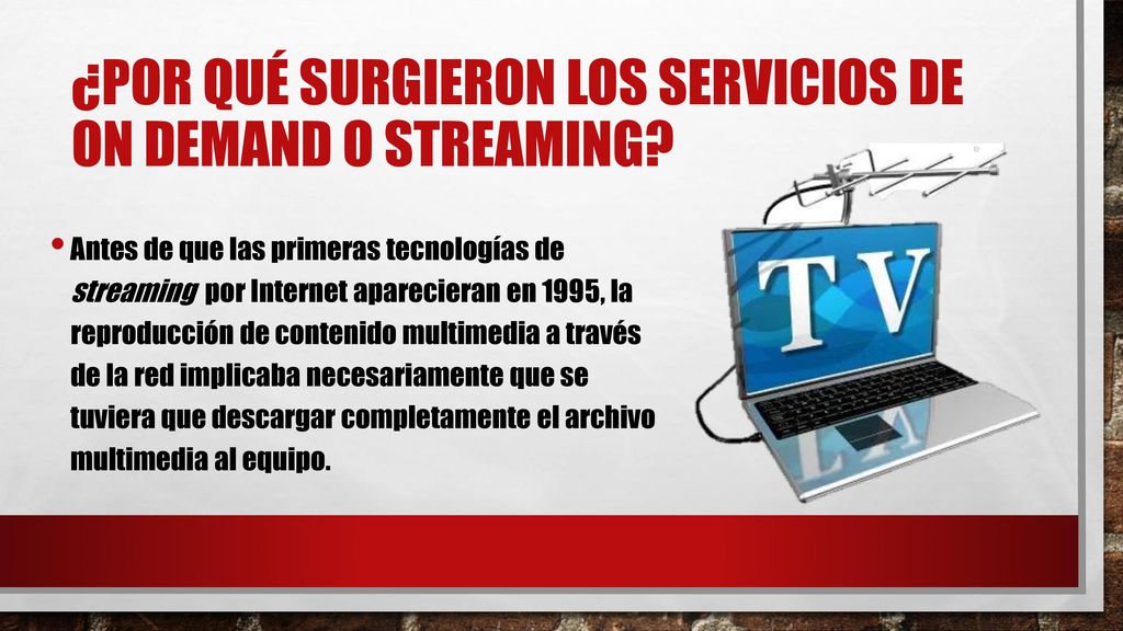 ¿Por qué surgieron los servicios de on demand o streaming