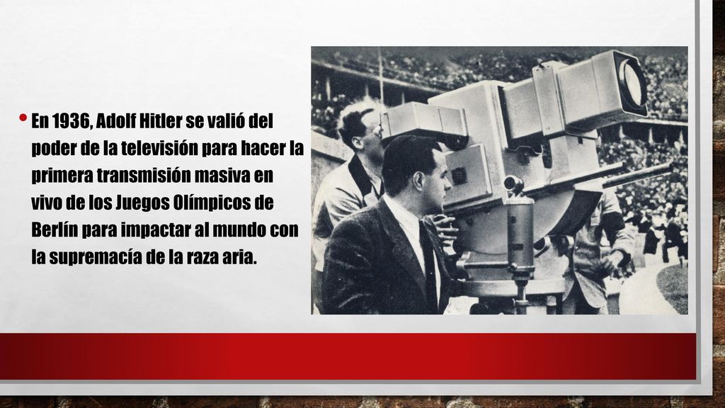 En 1936, Adolf Hitler se valió del poder de la televisión para hacer la primera transmisión masiva en vivo de los Juegos Olímpicos de Berlín para impactar al mundo con la supremacía de la raza aria.
