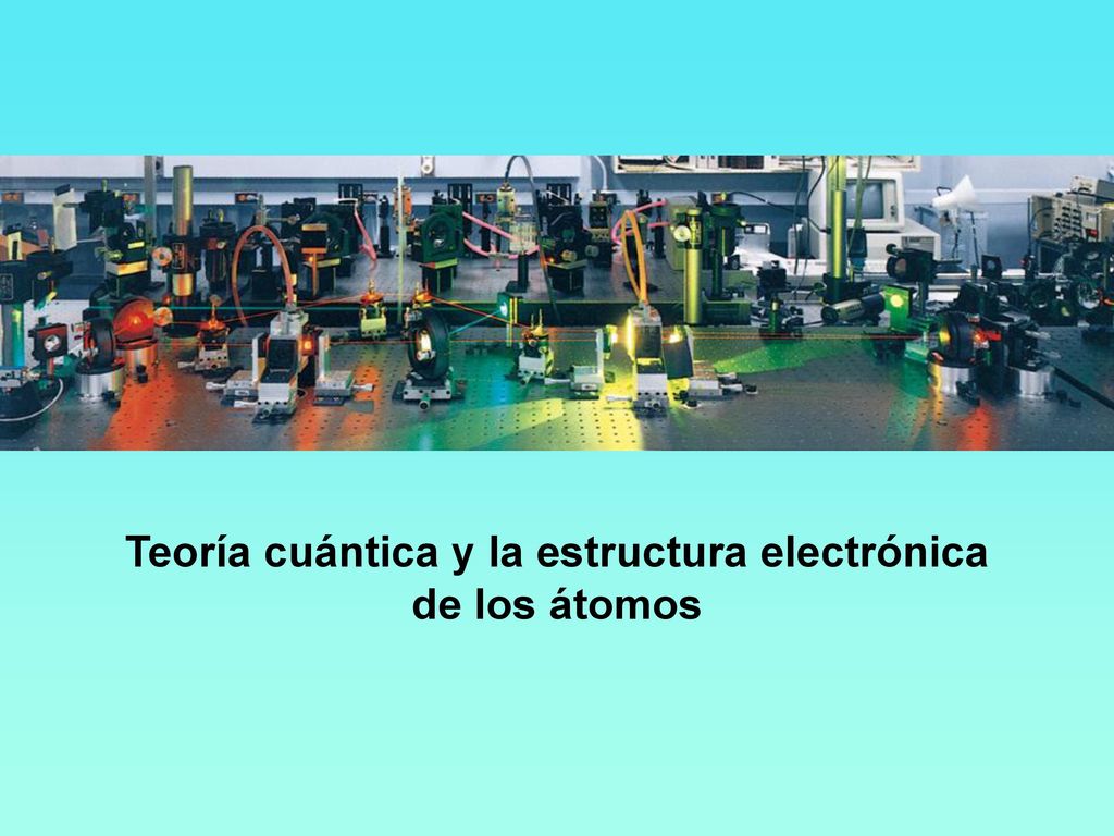 Teoría cuántica y la estructura electrónica de los átomos
