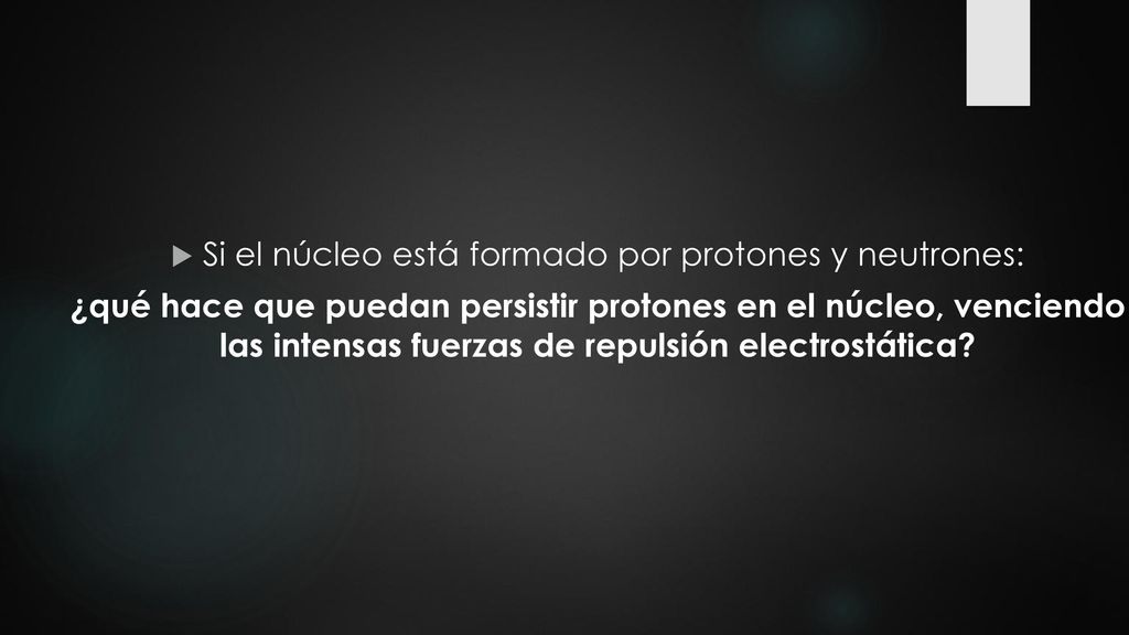 Si el núcleo está formado por protones y neutrones: