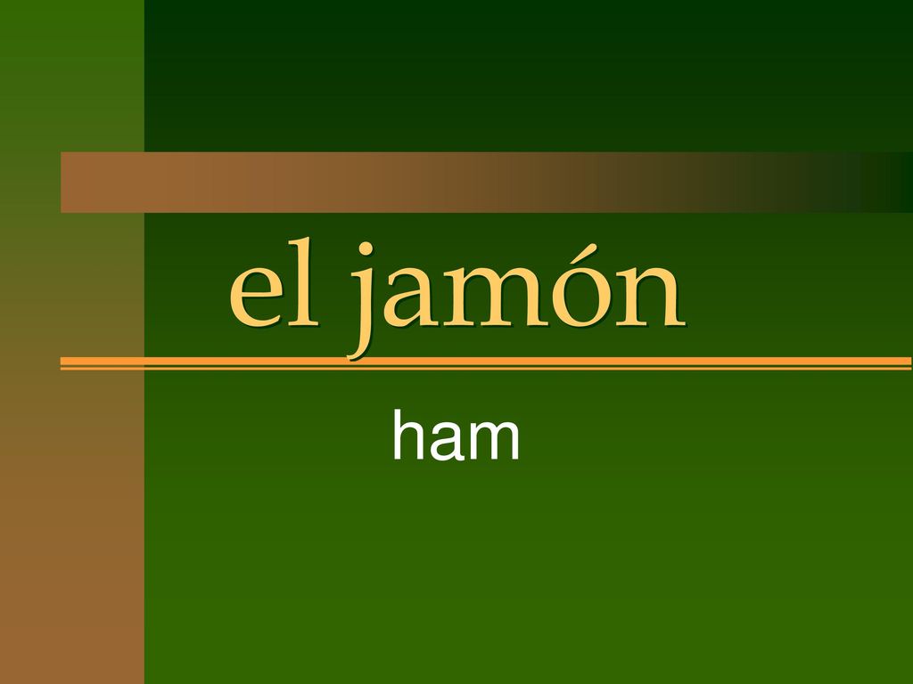 el jamón ham