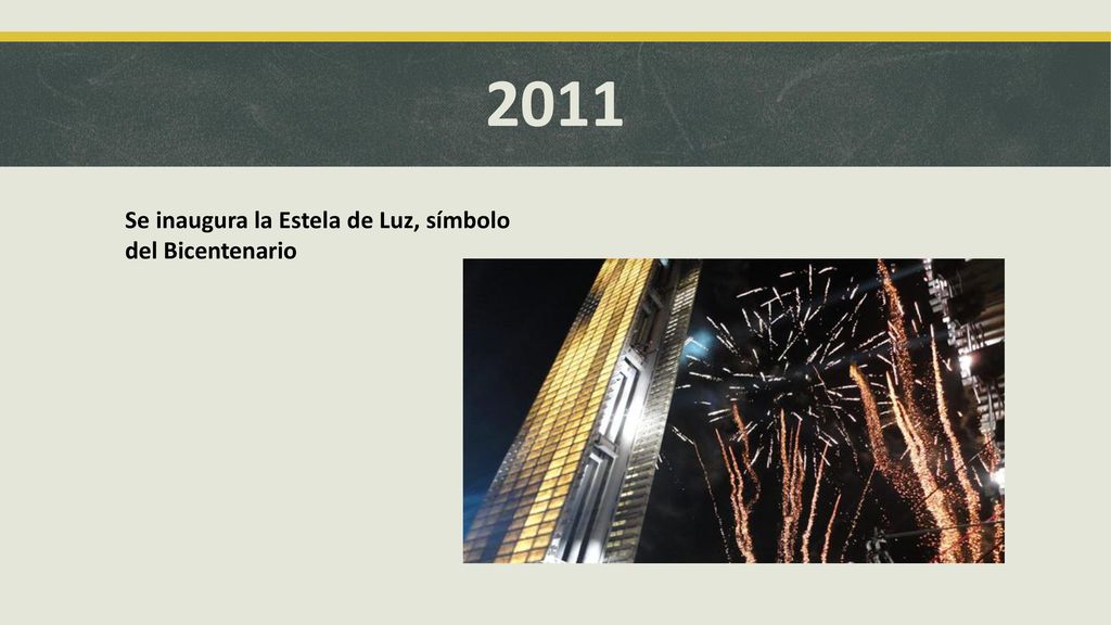 2011 Se inaugura la Estela de Luz, símbolo del Bicentenario