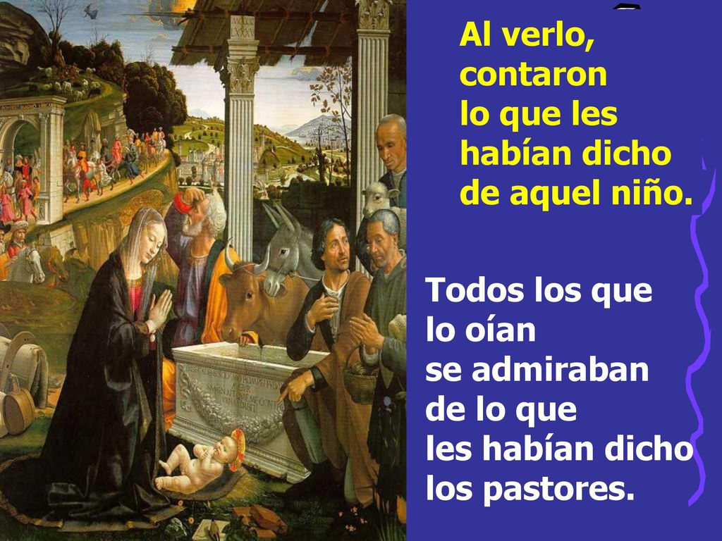 Al verlo, contaron lo que les habían dicho de aquel niño.