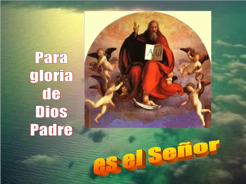 Para gloria de Dios Padre es el Señor