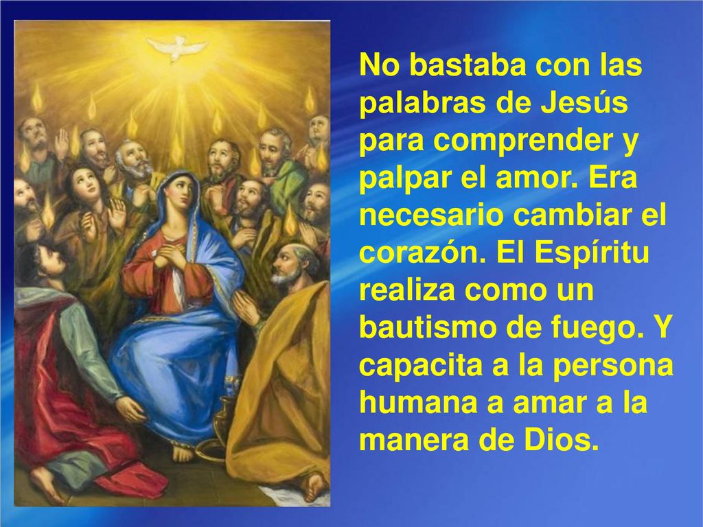 No bastaba con las palabras de Jesús para comprender y palpar el amor