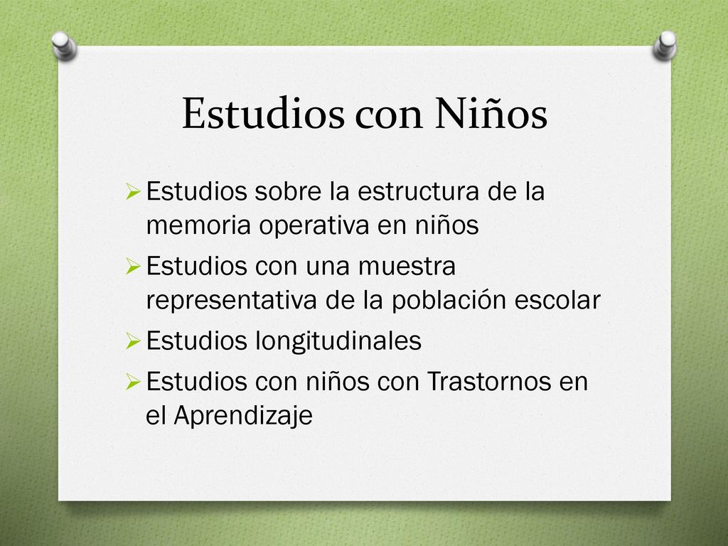 Estudios con Niños Estudios sobre la estructura de la memoria operativa en niños. Estudios con una muestra representativa de la población escolar.