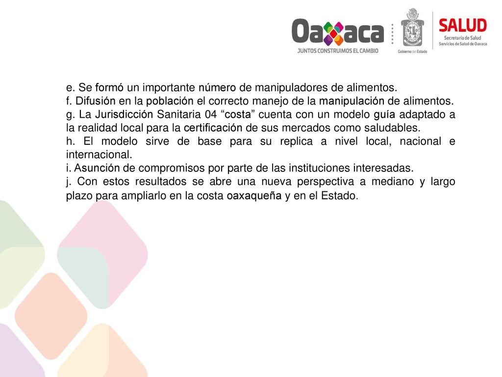e. Se formó un importante número de manipuladores de alimentos.