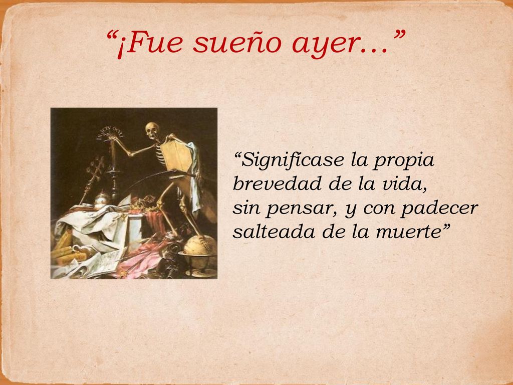 ¡Fue sueño ayer… Signifícase la propia brevedad de la vida,