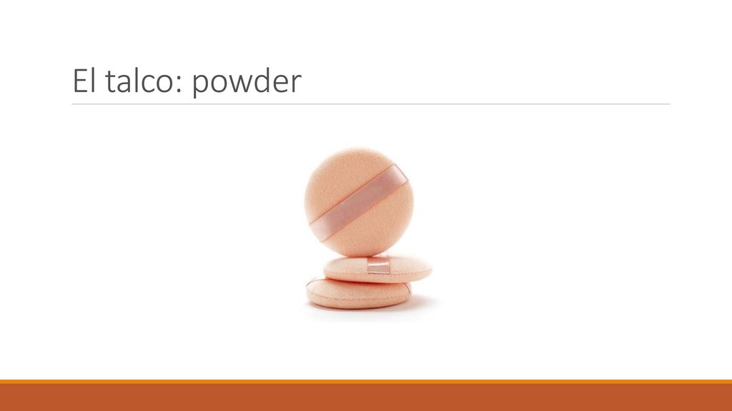 El talco: powder