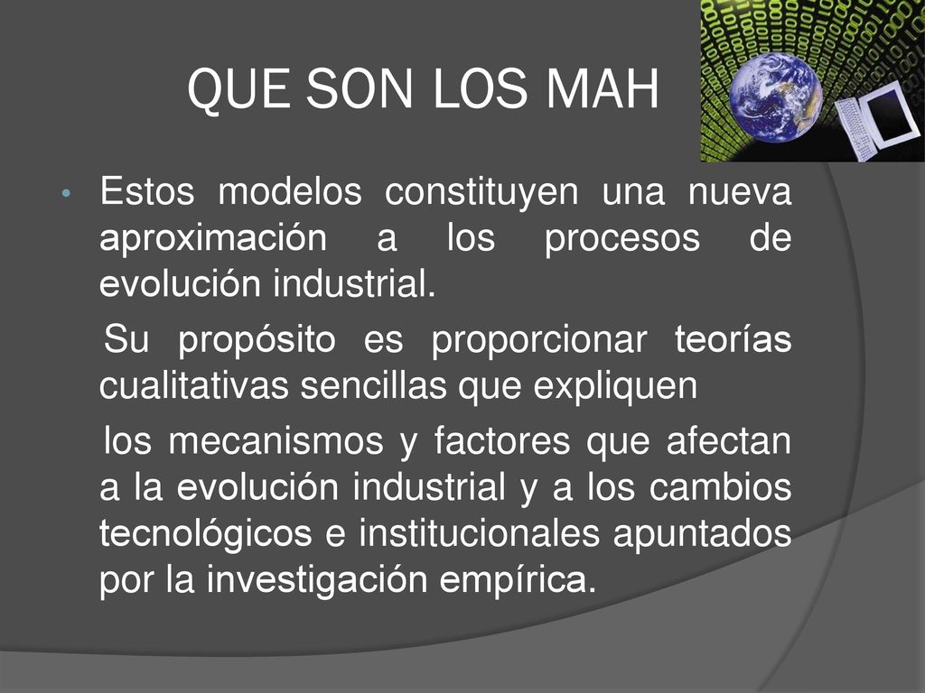 QUE SON LOS MAH Estos modelos constituyen una nueva aproximación a los procesos de evolución industrial.