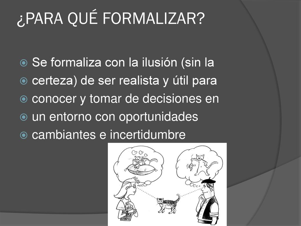 ¿PARA QUÉ FORMALIZAR Se formaliza con la ilusión (sin la