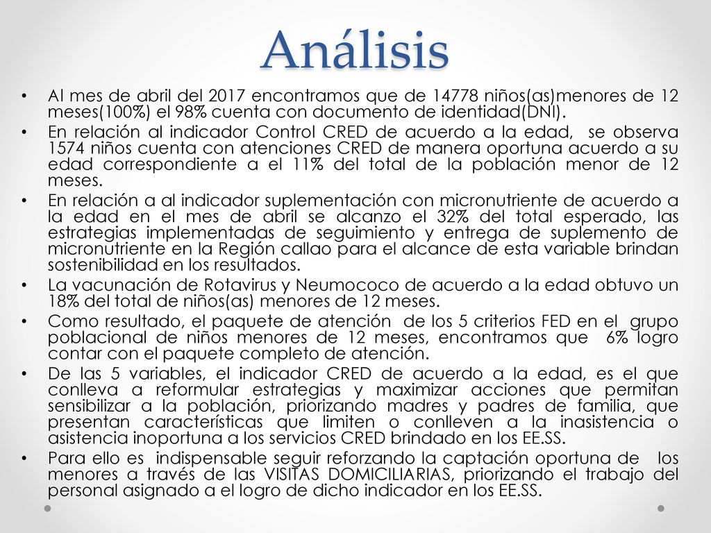 Análisis Al mes de abril del 2017 encontramos que de niños(as)menores de 12 meses(100%) el 98% cuenta con documento de identidad(DNI).